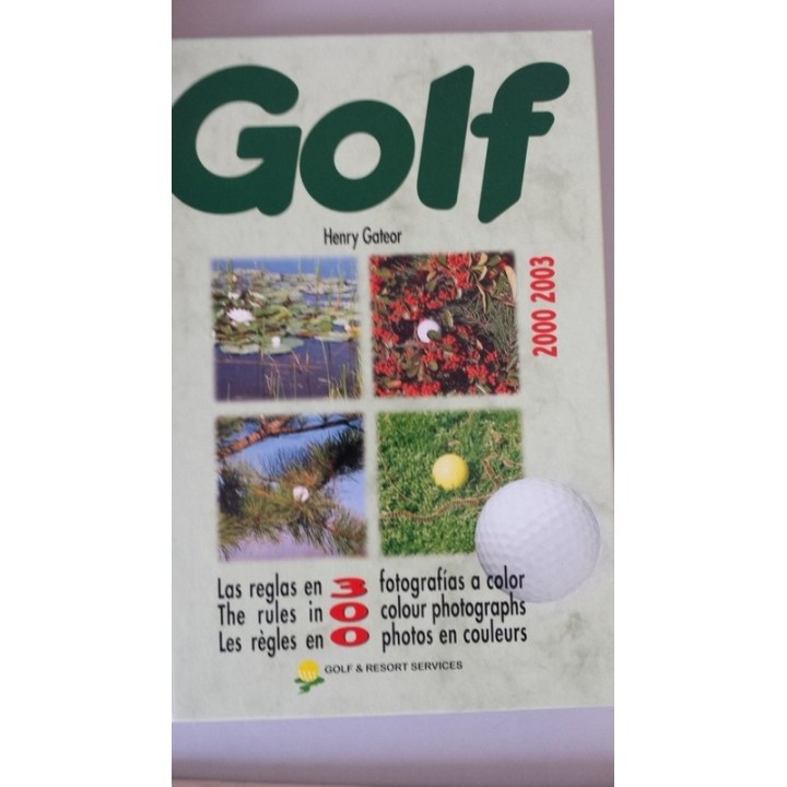 Golf: las reglas en 300 fotografías a color / the rules in 300 colour photographs / les régles en 300 photos en couleur